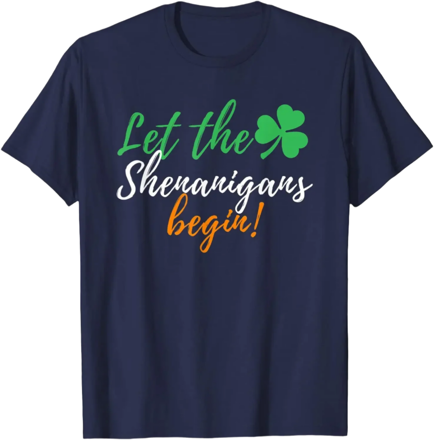 Let The Shenanigans Begin - Funny Irish St Patrick's Day T-Shirt