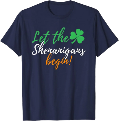 Let The Shenanigans Begin - Funny Irish St Patrick's Day T-Shirt