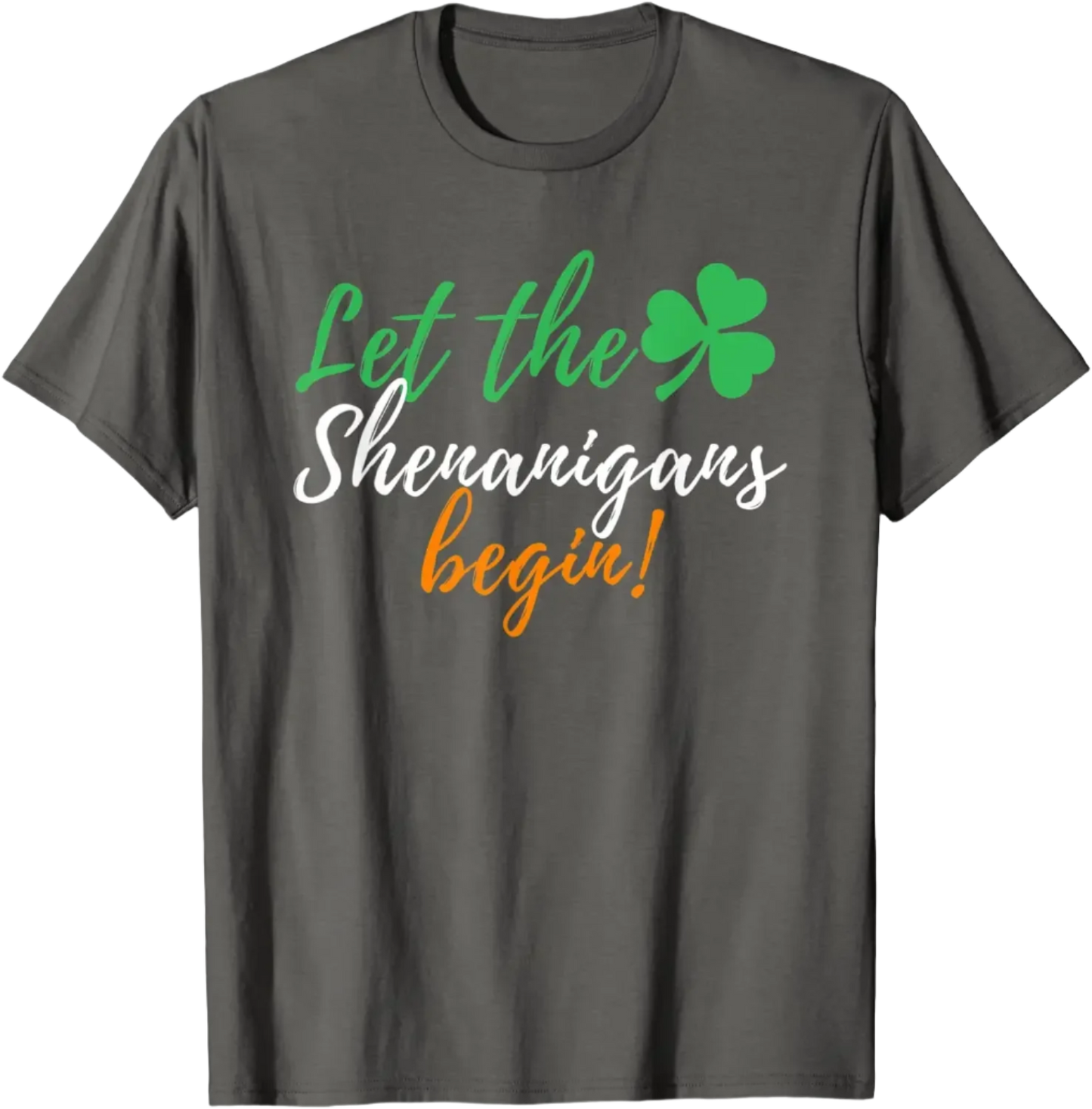 Let The Shenanigans Begin - Funny Irish St Patrick's Day T-Shirt