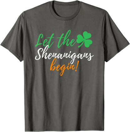 Let The Shenanigans Begin - Funny Irish St Patrick's Day T-Shirt